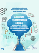 A química 
transformando o aluno: 
uma sequência didática 
envolvendo a experimentação 
com polímeros na promoção do 
protagonismo discente