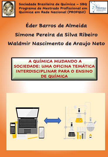 A Química Mudando a Sociedade: uma oficina temática interdisciplinar para o ensino de química A Química Mudando a Sociedade: uma oficina temática interdisciplinar para o ensino de química