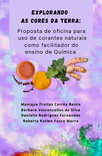 Explorando  as  cores  da  terra:  Proposta  de
oficina para uso de corantes naturais como facilitador do ensino
de Química